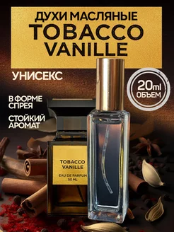 Духи масляные Tobacco Vanille Табако Ваниль 20мл