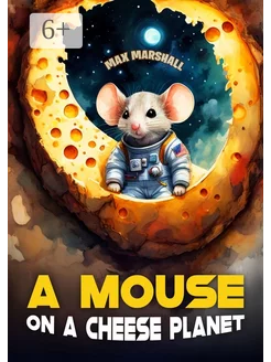 A Mouse on a Cheese Planet