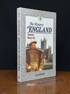 The History of England. Absolute Monarchy