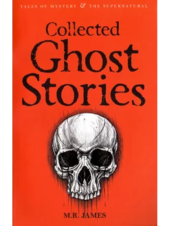 Collected Ghost Stories Книга на Английском