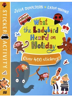 What the Ladybird Heard on Holiday. Sticker Book