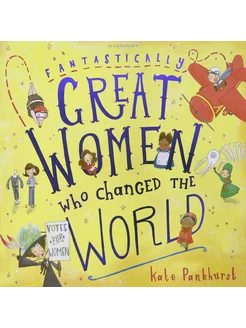 Fantastically Great Women Who Changed The World