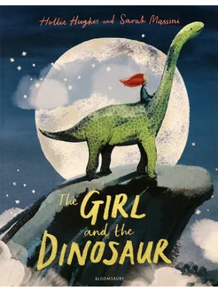 The Girl and the Dinosaur Книга на Английском