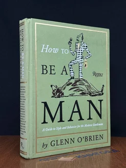 How to be a Man