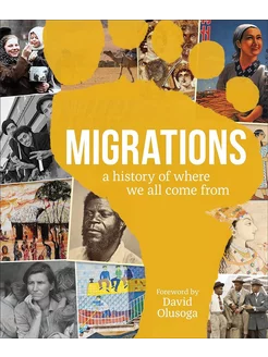 Migrations A History of Where We All Come From