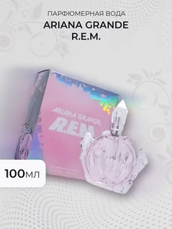 Ariana Grande R.E.M. 100ml Женская парфюмерия 50-125мл 248604037 купить за 1 010 ₽ в интернет-магазине Wildberries