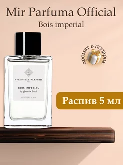 Bois Imperial, Распив Оригинал