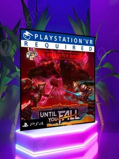 Until You Fall PS VR1