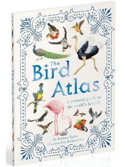 The Bird Atlas A Pictorial Guide to the World's Birdlife