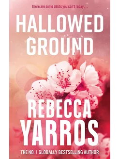 Hallowed Ground Rebecca Yarros Священная земля Ребекка