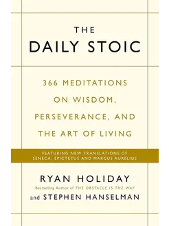 The Daily Stoic Ryan Holiday Ежедневный стоицизм Р. Холидей