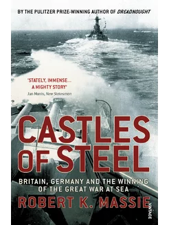 Castles Of Steel. Britain, Germany and the Winning