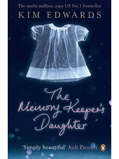 The Memory Keepers Daughter Книга на Английском