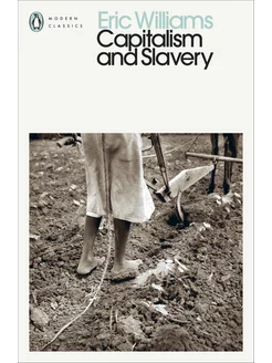 Capitalism and Slavery Книга на Английском