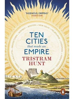 Ten Cities that Made an Empire