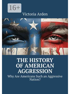 The History of American Aggression