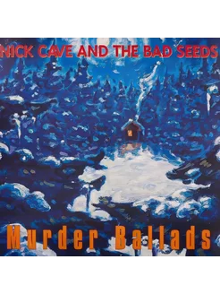 Nick Cave & The Bad Seeds – Murder Ballads