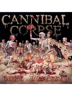 Cannibal Corpse — Gore Obsessed