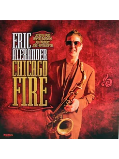 Eric Alexander Chicago Fire (LP)