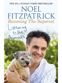 Listening to the Animals. Becoming The Supervet