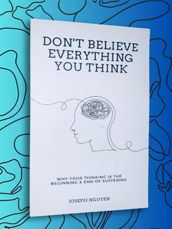 Don't Believe Everything You Think книги на английском