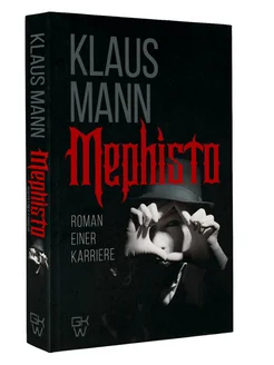 Mephisto. Roman einer Karriere