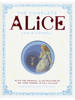 The Complete Alice. Alice`s Adventures in Wonderland