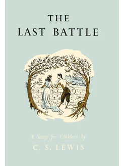 The Last Battle. A Story for Children