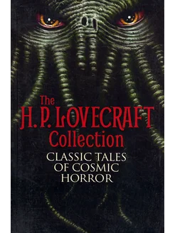 The H.P.Lovecraft Collection. Classic Tales of Cosmic Horror