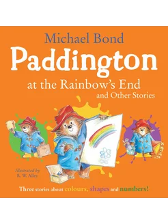 Paddington at the Rainbows End and Other Stories